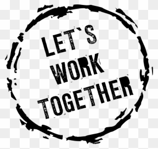 Let's Work Together - Lets Work Together Quotes Clipart