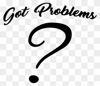 Got Problems Home - Calligraphy Clipart