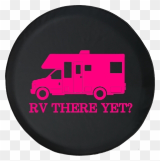 Rv There Yet Recreational Vehicle Camper Offroad Jeep Clipart