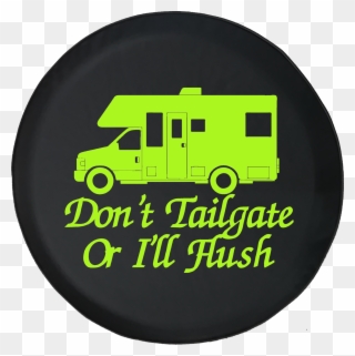 Don't Tailgate Or I'll Flush Recreational Vehicle Rv Clipart
