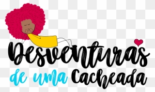 Desventuras De Uma Por - Desventuras De Uma Cacheada Clipart