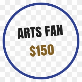 Arts Fan Benefits Include - Circle Clipart