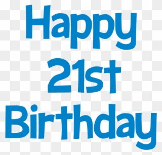 Graphic Free Stock Birthday Transparent Blue - Happy 21st Birthday Clipart - Png Download
