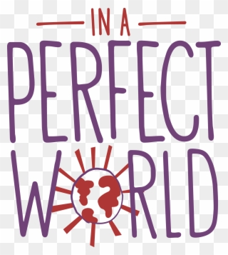 In A Perfect World Foundation - Perfect World Foundation Clipart