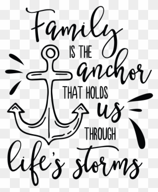 Download Svg Sayings Quotes - Family Is The Anchor That Holds Us ...