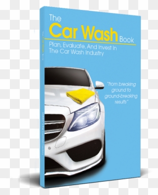Looking To Plan, Evaluate, & Invest In The Car Wash - Car Clipart
