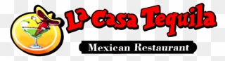 Now Open Visit Us At 5092 Tiedeman Rd, Brooklyn, Oh - La Casa Tequila Mexican Restaurant Clipart