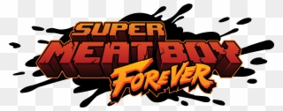 Logo Super Meat Boy Forever - Super Meat Boy Forever Clipart