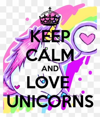 Keep Calm Png Free Download - Keep Calm Love Unicorn Clipart
