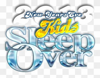 2013 New Years Eve Big Kid Sleepover - Graphic Design Clipart