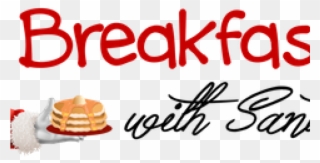 The Cumberland-lincoln Rotary Presents "breakfast With - Breakfast With Santa Clipart - Png Download