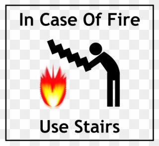 Case Of Fire Use Stairs Funny Clipart Humour Parody - If Fire Use Stairs - Png Download