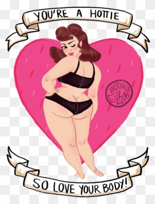 You're A Hottie, So Love Your Body Art By Victoria - You Are Hottie So Love Your Body Clipart
