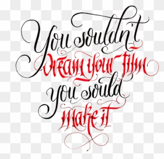 You Shouldn't Dream Your Film, You Should Make It - Calligraphy Clipart