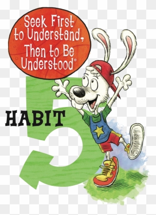 Habit 5 - Habit 5 Seek First To Understand Then Clipart