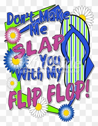 Don't Make Me Slap You With My Flip Flop - Youtube Clipart