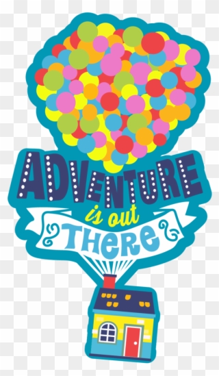 Adventure Is Out There Png Clipart
