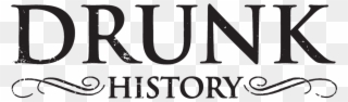 Drunk History - Drunk History Logo Clipart