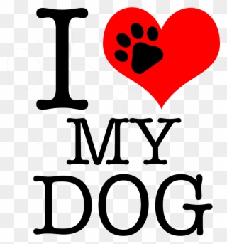 The Old Saying States That Dogs Are Man's Best Friends - Frase I Love Dog Clipart