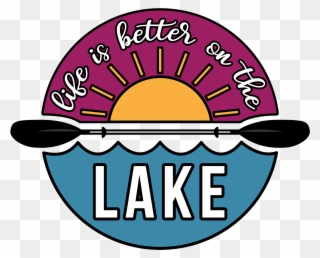 Life Is Better On The Lake - Life Is Better At The Lake Sticker Clipart