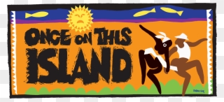 Once On This Island Presented By Kalamazoo Civic Theatre - Once On This Island Jr Clipart