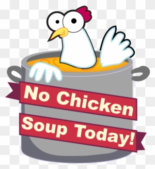 No Chicken Soup Today - Chicken Clipart