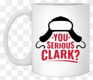You Serious Clark Christmas Coffee Mug - You Serious Clark Svg Clipart