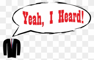 Yeah I Heard - Portable Network Graphics Clipart