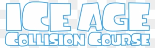 Ice Age Collision Course At Movies - Ice Age Collision Course Logo Clipart