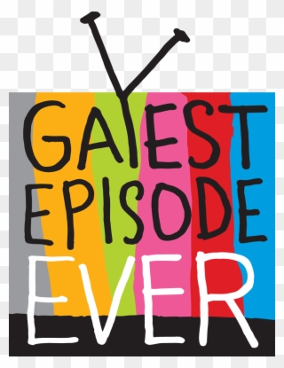 Gayest Episode Ever Podcast - Gayest Episode Ever Clipart