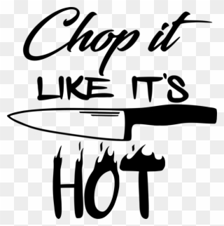 Chop It Like Its Hot - Drop It Like It's Hot Clipart