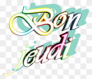 Bonjour Mes Amies Et Amis,je Vous Souhaite Un Bon Jeudi - Excellent Jeudi Gifs Clipart