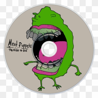 Meat Puppets Too High To Die Cd Disc Image - Meat Puppets Too High To Die Cd Clipart