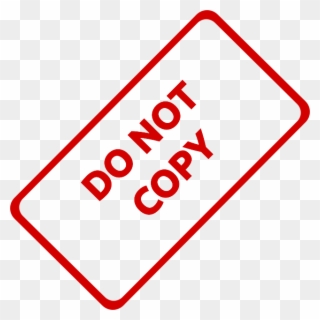 Do Not Copy 160137 640 - Do Not Copy Png Clipart