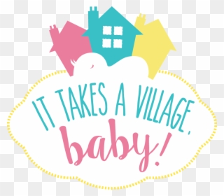 It Takes A Village, Baby - Takes A Village Baby Clipart