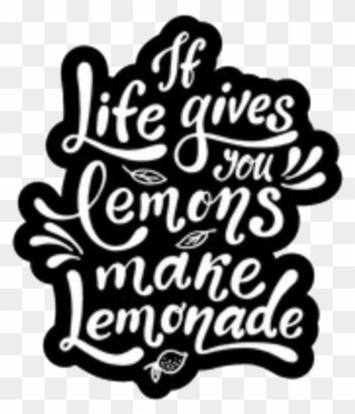 Words Sayings Quotes Motivation Life - Life Gives You Lemons Make Lemonade Illustration Clipart