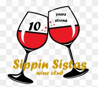 Years Strong 10 Sippin Sistas Wine Club - Wine Glasses Toasting Clipart - Png Download