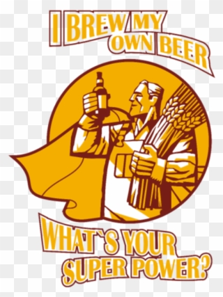 Brew My Own Beer Whats Your Superpower - My Own Beer Clipart