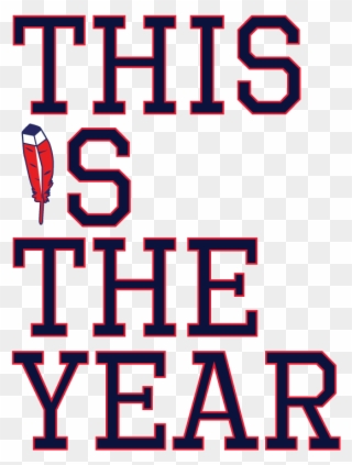 This Is Not Only Our Year It Is Our Time To Prove That - Cleveland Indians Tribe Time Clipart