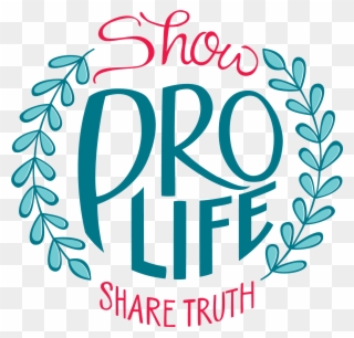 Show Pro-life - Graphic Design Clipart