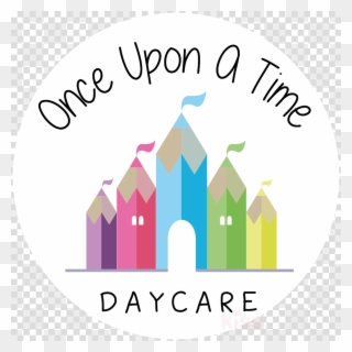 Child Care Clipart Once Upon A Time Daycare Child Care - Png Download
