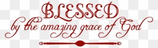 Blessed By The Amazing Grace Of God Vinyl Decal Sticker Clipart