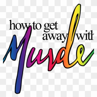 How To Get Away With Murder - Get Away With Murder Clipart - Png Download