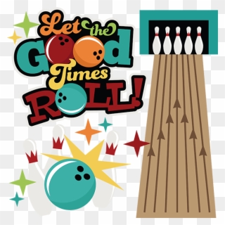 Svg Royalty Free Download Let The Good Times - Bowling Night Bowling Clipart - Png Download