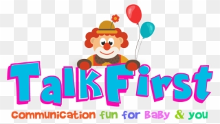 Talk First Talk First Communication Fun For Baby And You Clipart (#2841507 ...