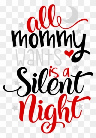 All Mommy Wants Is A Silent Night Clipart
