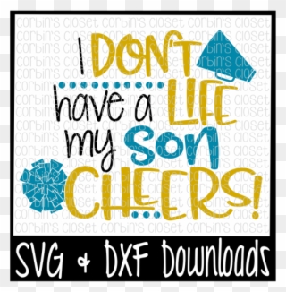 Free Cheer Mom Svg * I Don't Have A Life My Son Cheers - Sorry Boys Daddy Is My Valentine Clipart