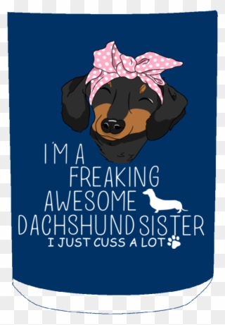 I'm A Freaking Awesome Dachshund Sister - Dog Licks Clipart