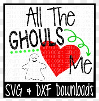 Free All The Ghouls Love Me Cutting File Crafter File - Heart Clipart