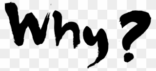 Why - What's Your Why Png Clipart